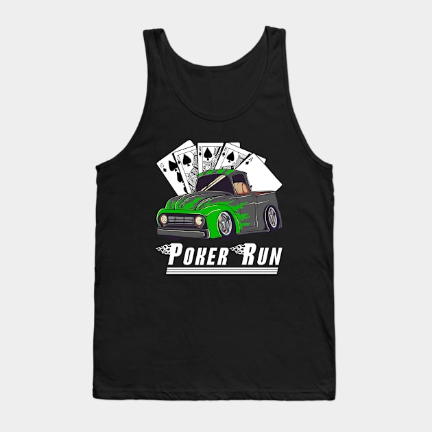 Hot Rod Trucks Poker Run Rat Rod Car Show Muscle Car Guy Tank Top by CharJens